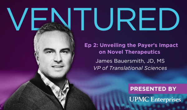 Ventured Podcast – Ep 2: Unveiling the Payer’s Impact on Novel Therapeutics