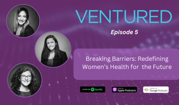 Ventured Podcast – Ep 5: Breaking Barriers: Redefining Women’s Health for the Future  