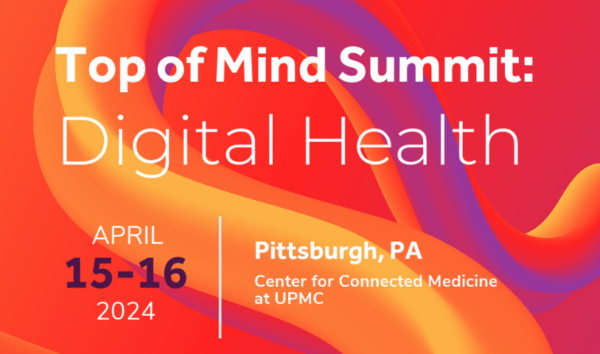 UPMC Enterprises and the Center for Connected Medicine Host 2024 Top of Mind Summit: Digital Health